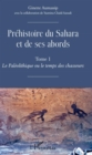Image for Prehistoire du Sahara et de ses abords: Tome 1 - Le Paleolithique ou de temps des chasseurs