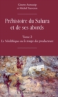 Image for Prehistoire du Sahara et de ses abords: Tome 2 - Le Neolithique ou le temps des producteurs