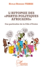 Image for L&#39;autopsie des &amp;quote;partis politiques africains&amp;quote;: Cas particulier de la Cote d&#39;Ivoire