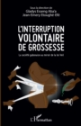 Image for L&#39;interruption Volontaire De Grossesse: La Societe Gabonaise Au Miroir De La Loi Veil
