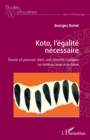 Image for Koto, L&#39;egalite Necessaire: Savoir Et Pouvoir Dans Une Societe Clanique - Les Nzebi Du Congo Et Du Gabon
