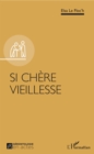 Image for Si Chere Vieillesse