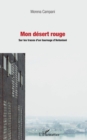 Image for Mon desert rouge: Sur les traces d&#39;un tournage d&#39;Antonioni