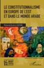 Image for Le Constitutionnalisme En Europe De l&#39;Est Et Dans Le Monde Arabe