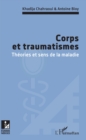 Image for Corps et traumatismes: Theories et sens de la maladie