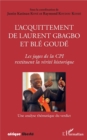 Image for L&#39;acquittement de Laurent Gbagbo et Ble Goude: Les juges de la CPI restituent la verite historique