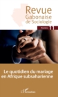 Image for Le quotidien du mariage en Afrique subsaharienne