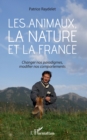Image for Les animaux, la nature et la France: Changer nos paradigmes, modifier nos comportements