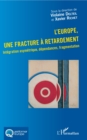 Image for L&#39;Europe, Une Fracture a Retardement: Integration Asymetrique, Dependances, Fragmentation