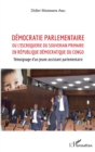 Image for Democratie parlementaire: ou l&#39;escroquerie du souverain primaire en Republique Democratique du Congo - Temoignage d&#39;un jeune assistant parlementaire