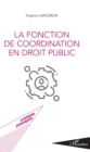 Image for La fonction de coordination en droit public