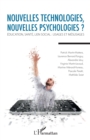 Image for Nouvelles technologies, nouvelles psychologies ?: Education, sante, lien social : usages et mesusages