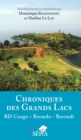 Image for Chroniques des Grands lacs: RD Congo - Rwanda - Burundi