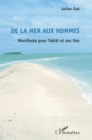 Image for De la mer aux hommes: Manifeste pour Tahiti et ses iles
