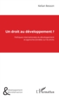 Image for Un droit au developpement ?: Politiques internationales du developpement et approches fondees sur les droits