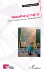 Image for Transdisciplinarite: Mettre en pratique dans les realites educatives