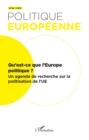 Image for Qu&#39;est-ce que l&#39;Europe politique ?: Un agenda de recherche sur la politisation de l&#39;UE