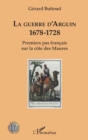 Image for La guerre d&#39;Arguin: 1678-1728 - Premier pas francais sur la cote des Maures