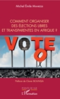 Image for Comment organiser des elections libres et transparentes en Afrique ?
