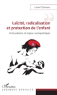 Image for Laicite, radicalisation et protection de l&#39;enfant: Articulations et enjeux sociopolitiques