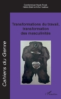Image for Transformations du travail, transformation des masculinites