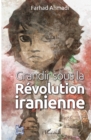 Image for Grandir sous la Revolution iranienne