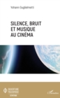 Image for Silence, bruit, et musique au cinema