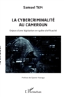 Image for La cybercriminalite au Cameroun: Enjeux d&#39;une legislation en quete d&#39;efficacite