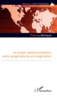 Image for Le projet spatial europeen, entre pragmatisme et imagination