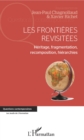 Image for Les frontieres revisitees: Heritage, fragmentation, recomposition, hierarchies