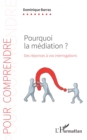 Image for Pourquoi la mediation ?: Des reponses a vos interrogartions