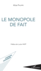 Image for Le monopole de fait