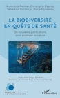 Image for La biodiversite en quete de sante: De nouvelles justifications pour proteger la nature