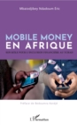Image for Mobile money en Afrique: Son role pour l&#39;inclusion financiere au Tchad