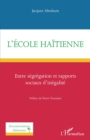 Image for L&#39;ecole haitienne: Entre segregation et rapports sociaux d&#39;inegalite