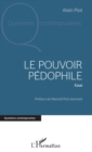 Image for Le pouvoir pedophile: Essai