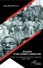 Image for Epilogue d&#39;une guerre clandestine. Verdict sur le genocide francais au Cameroun (1954-1964)