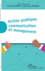 Image for Action publique, communication et management