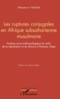 Image for Les ruptures conjugales en Afrique subsaharienne musulmane: Analyse socio-anthopologique du tashi de la repudiation et du divorce a Niamey, Niger