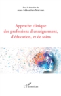 Image for Approche clinique des professions d&#39;enseignement, d&#39;education, et de soins