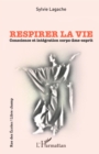 Image for Respirer la vie: Conscience et integration corps-ame-esprit
