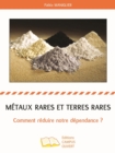 Image for Metaux rares et terres rares: Comment reduire notre dependance ?