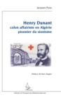 Image for Henry Dunant: Colon affairiste en Algerie - pionnier du sionisme