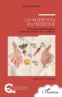 Image for La nutrition en medecine: Approche epistemologique, problemes ethiques et cas cliniques