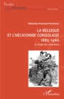 Image for La Belgique et l&#39;hecatombe congolaise 1885-1960: Le temps des reparations