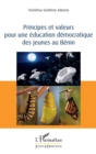 Image for Principes et valeurs pour une education democratique des jeunes au Benin