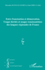 Image for Entre francisation et demarcation.: Usages herites et usages renaissantistes des langues regionales de France