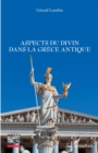 Image for Aspects Du Divin Dans La Grece Antique