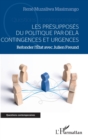 Image for Les Presupposes Du Politique Par-Dela Contingences Et Urgences: Refonder l&#39;Etat Avec Julien Freund
