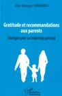 Image for Gratitude Et Recommandations Aux Parents: Strategies Pour Un Leadership Parental